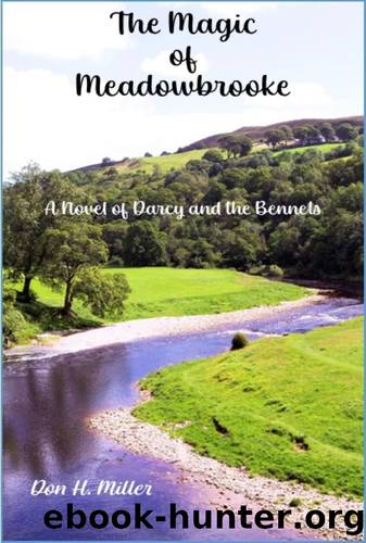 The Magic of Meadowbrooke: A Novel of Darcy and the Bennets by Don H. Miller