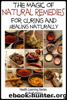 The Magic of Natural Remedies for Curing and Healing Naturally by Dueep J. Singh