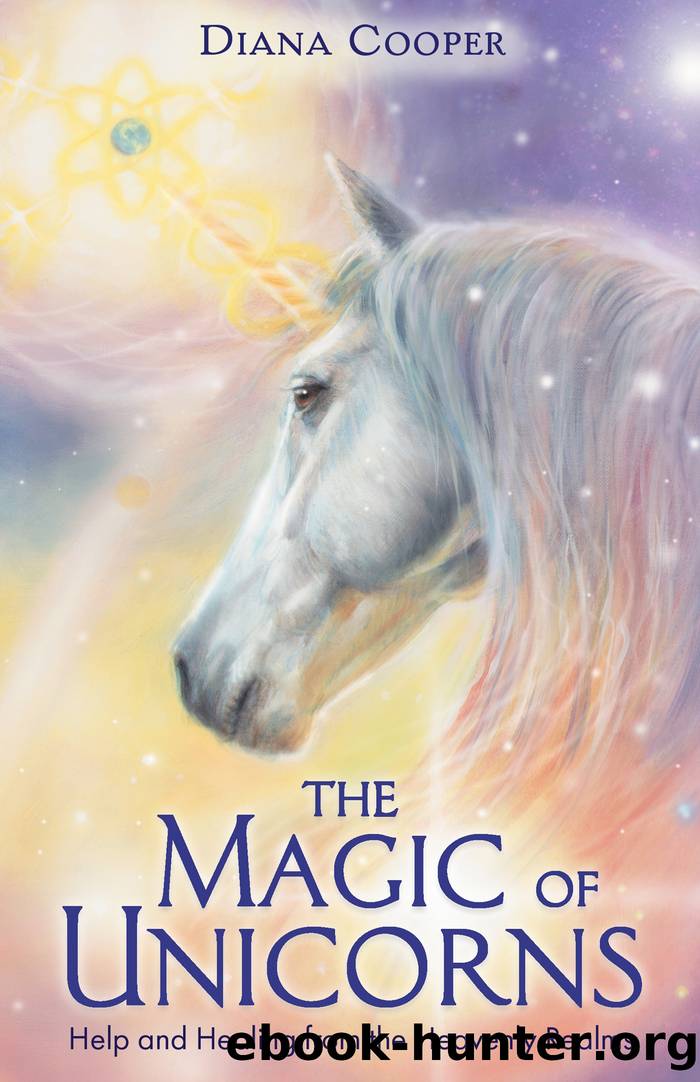 The Magic of Unicorns by Diana Cooper