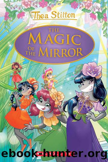 The Magic of the Mirror (Thea Stilton: Special Edition #9) by Thea Stilton