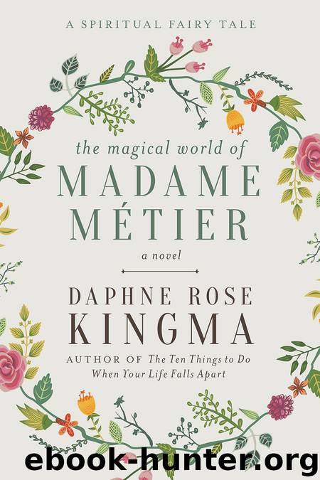 The Magical World of Madame Métier by Daphne Rose Kingma