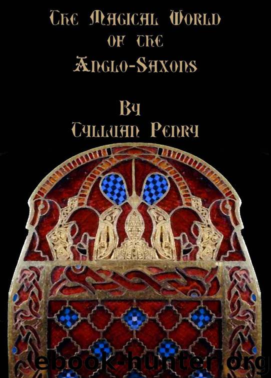 The Magical World of the Anglo-Saxons by Penry Tylluan