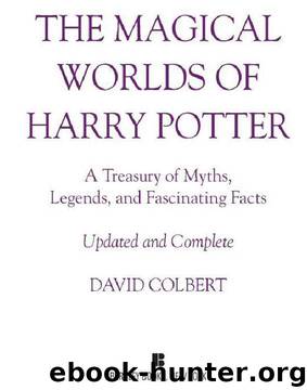 The Magical Worlds of Harry Potter by David Colbert