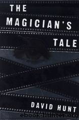 The Magician's Tale by David Hunt