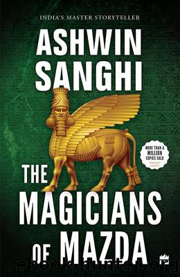 The Magicians of Mazda by Ashwin Sanghi