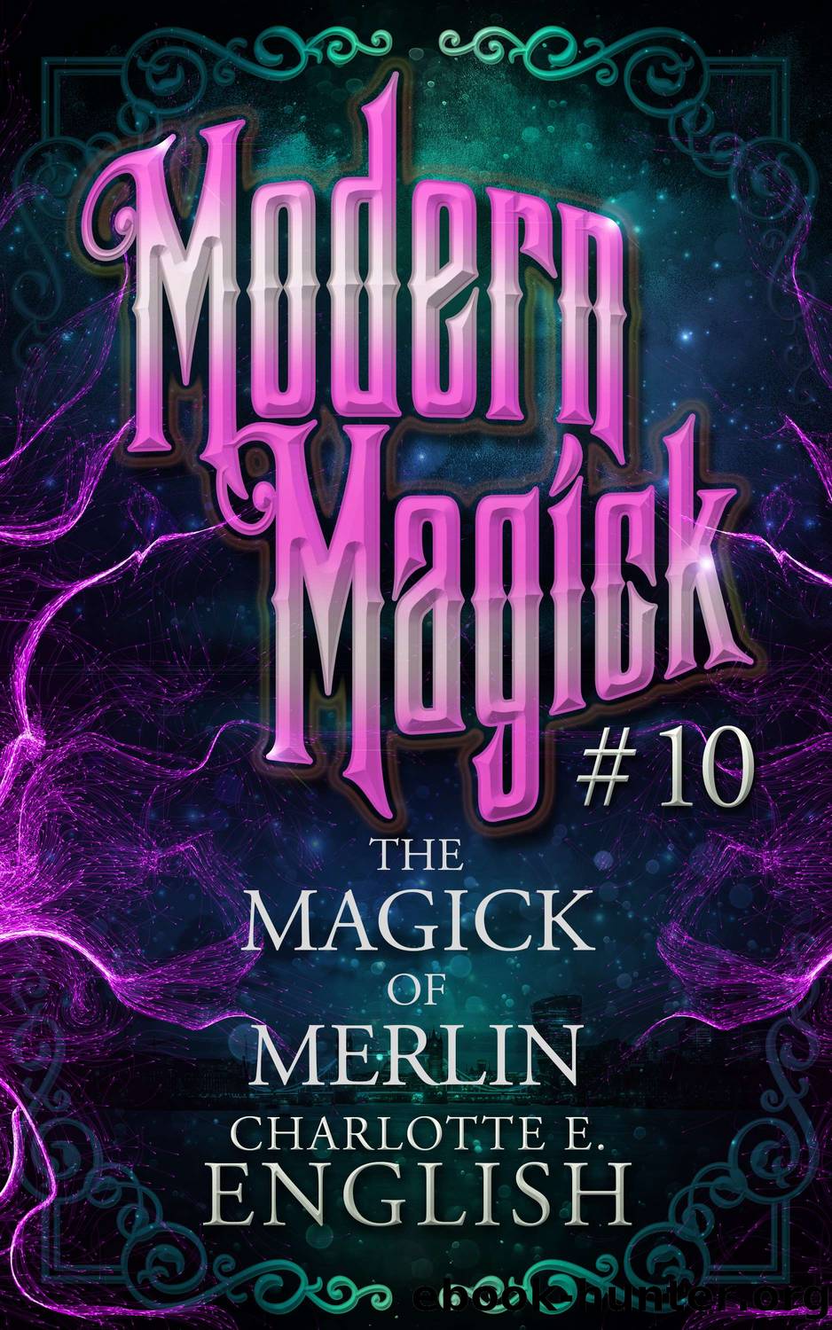 The Magick of Merlin by Charlotte E. English
