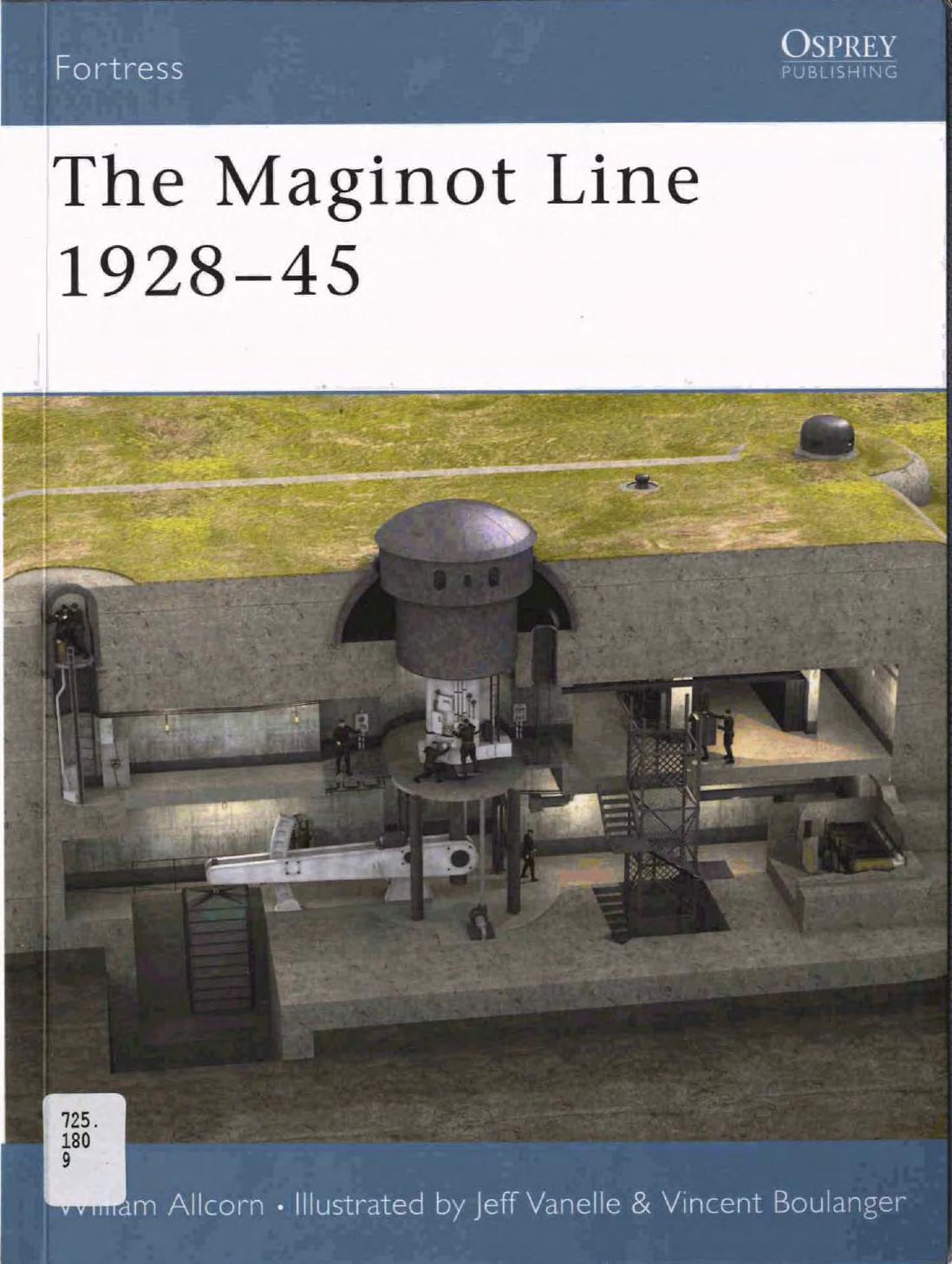 The Maginot Line 1928-45 by William Allcorn Chris Taylor