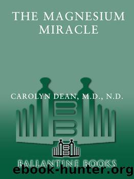 The Magnesium Miracle by Dean Carolyn