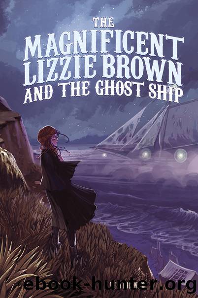 The Magnificent Lizzie Brown and the Ghost Ship by Vicki Lockwood