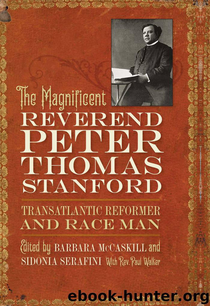 The Magnificent Reverend Peter Thomas Stanford, Transatlantic Reformer and Race Man by Barbara McCaskill