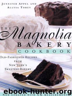 The Magnolia Bakery Cookbook: Old-Fashioned Recipes From New York's Sweetest Bakery by Jennifer Appel & Allysa Torey