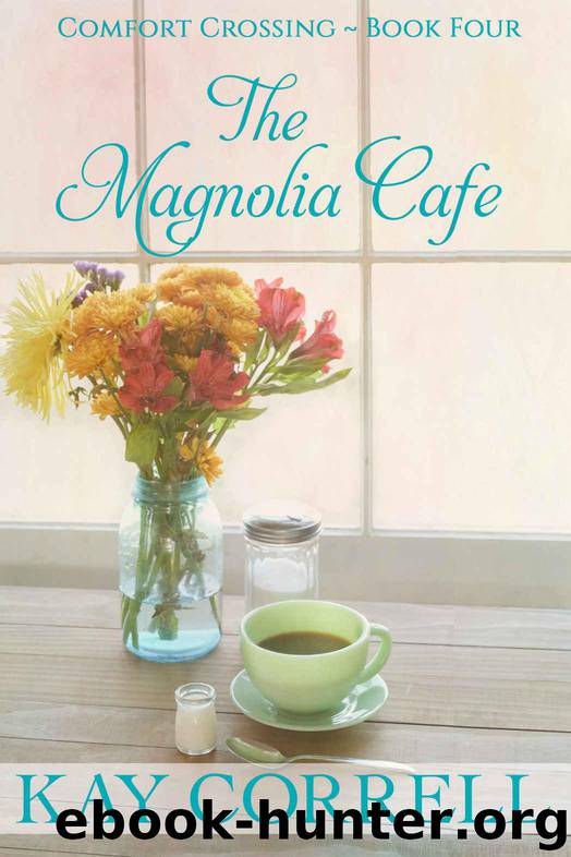 The Magnolia Cafe (Comfort Crossing Book 4) by Kay Correll