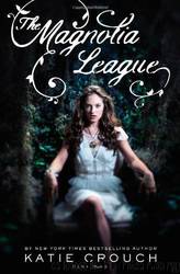 The Magnolia League: The Magnolia League 1 by Katie Crouch