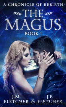 The Magus (A Chronicle of Rebirth Book 1) by J. M. Fletcher & J.P. Fletcher