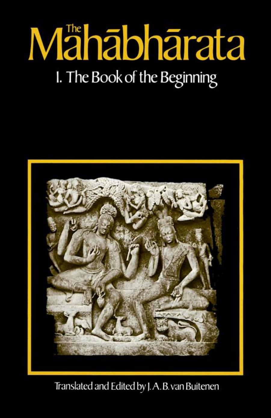 The Mahabharata, Volume 1: Book 1: The Book of the Beginning by Buitenen Johannes Adrianus Bernardus van