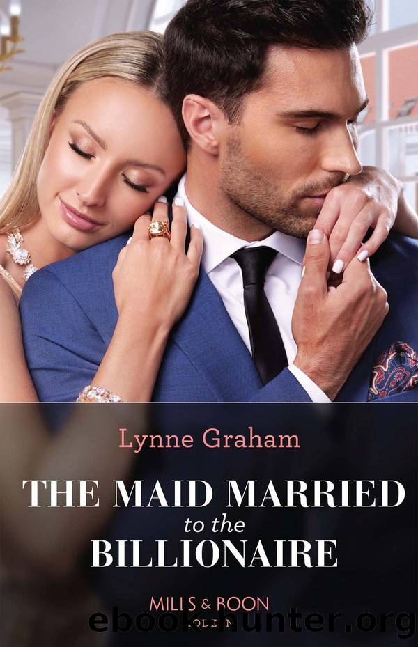 The Maid Married To The Billionaire (Mills & Boon Modern) (Cinderella Sisters for Billionaires, Book 1) by Lynne Graham