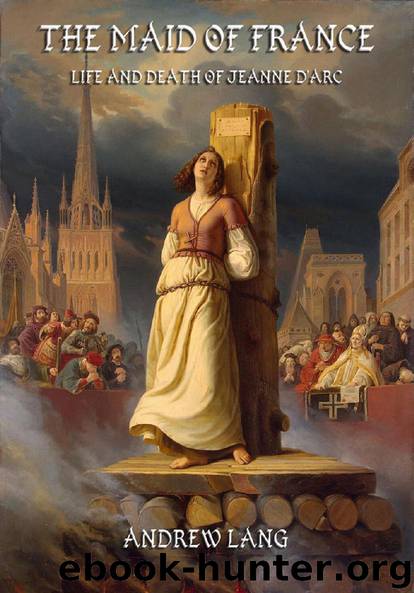 The Maid Of France by Andrew Lang