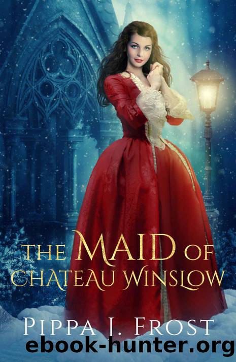 The Maid of Chateau Winslow by Pippa J Frost