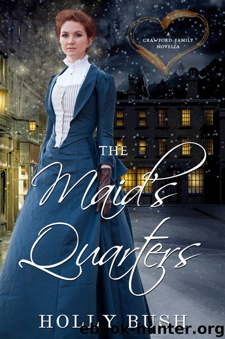 The Maid's Quarters by Holly Bush