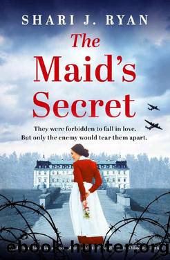 The Maid's Secret: Totally heartbreaking and completely addictive World War Two historical fiction by Shari J. Ryan