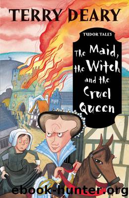 The Maid, the Witch and the Cruel Queen by Terry Deary