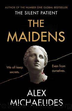 The Maidens: The new thriller from the author of the global bestselling debut The Silent Patient by Alex Michaelides
