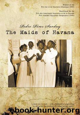 The Maids of Havana by Pedro Pérez Sarduy