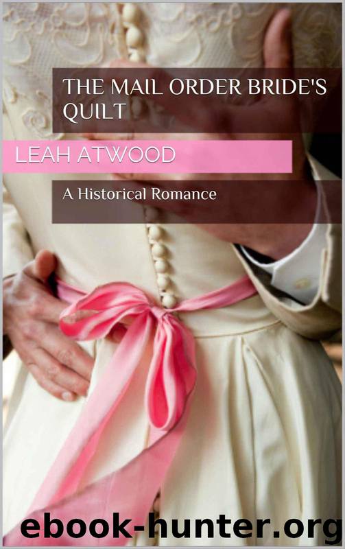 The Mail Order Bride's Quilt by Atwood Leah