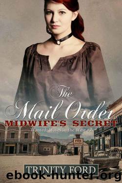The Mail Order Midwife's Secret (Wanted: Wives In The West 2) by Trinity Ford
