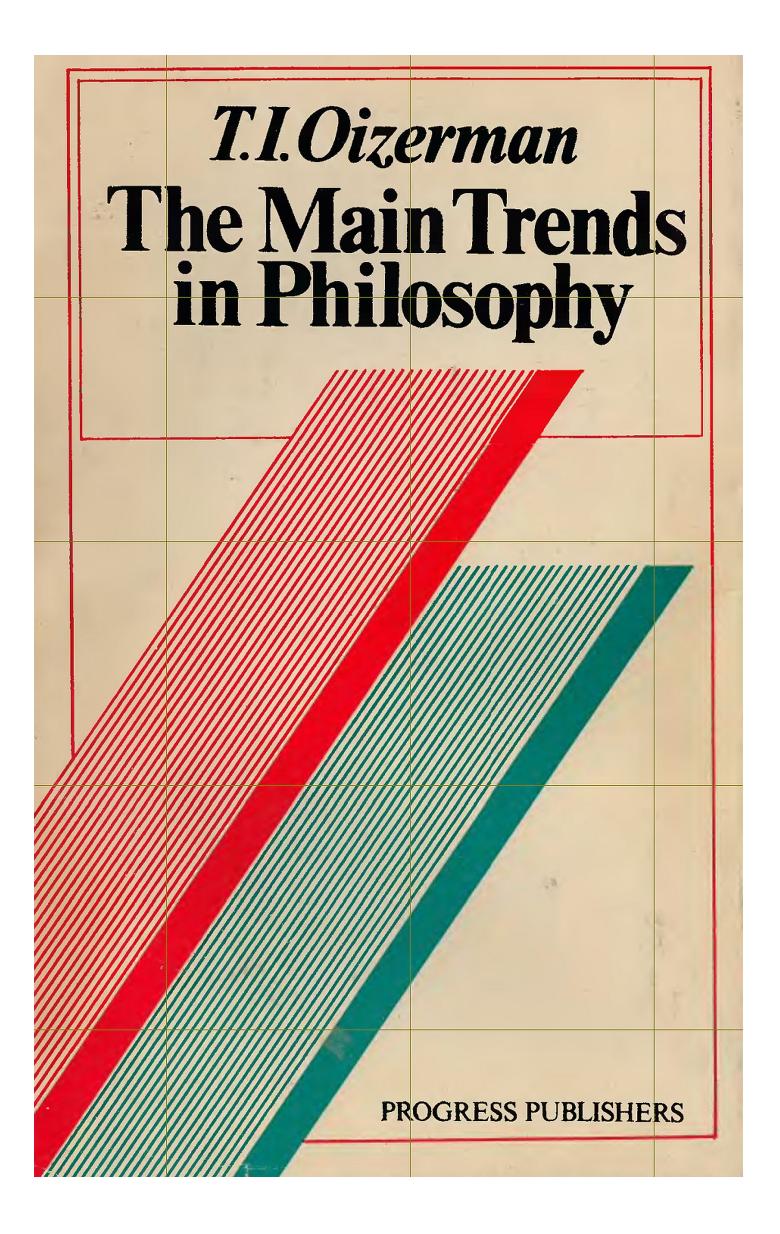 The Main Trends in Philosophy: A Theoretical Analysis of the History of Philosophy by Theodor I. Oizerman | Ойзерман Теодор Ильич
