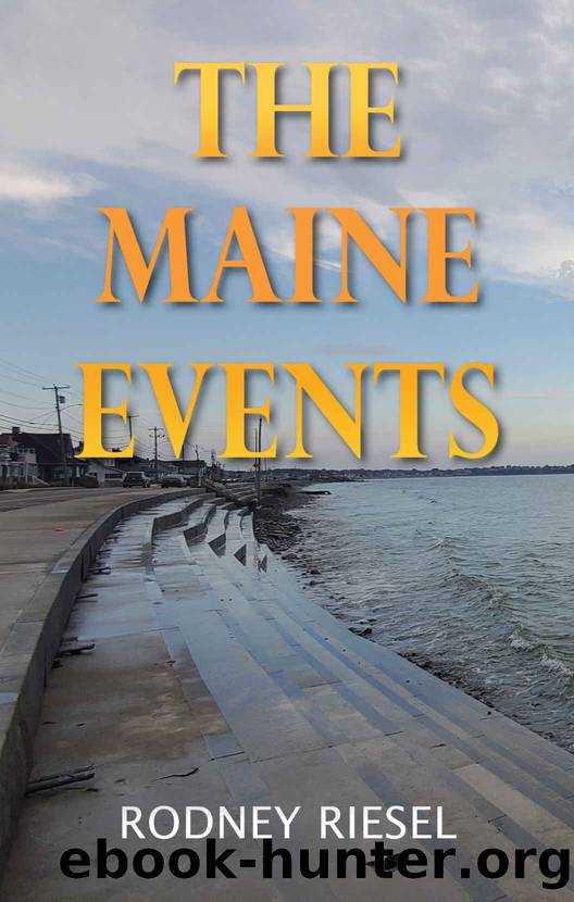 The Maine Events by Rodney Riesel