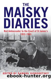 The Maisky Diaries: Red Ambassador to the Court of St James's, 1932-1943 by Ivan Maisky