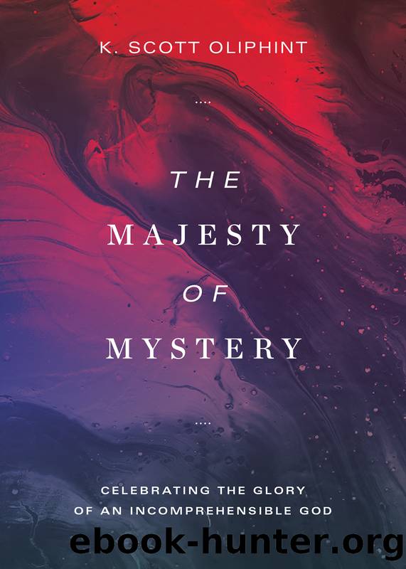 The Majesty of Mystery by K. Scott Oliphint
