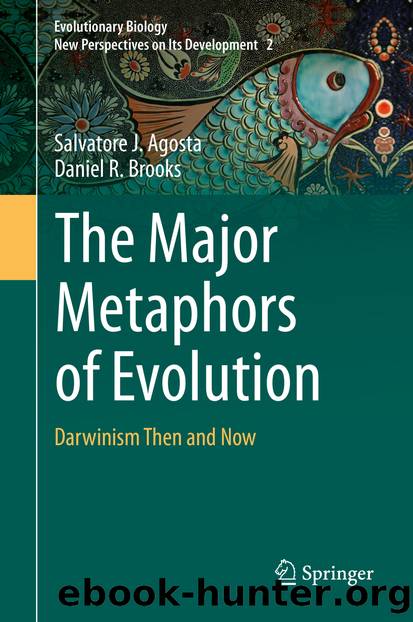 The Major Metaphors of Evolution by Salvatore J. Agosta & Daniel R. Brooks