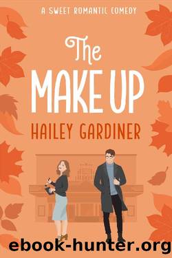 The Make Up: A Sweet Romantic Comedy (Falling for Franklin Series Book 2) by Hailey Gardiner