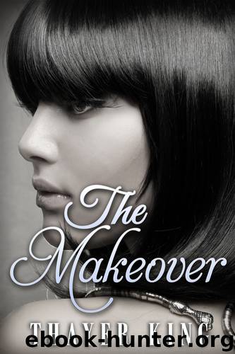 The Makeover by Thayer King