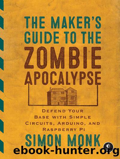 The Maker's Guide to the Zombie Apocalypse by Simon Monk