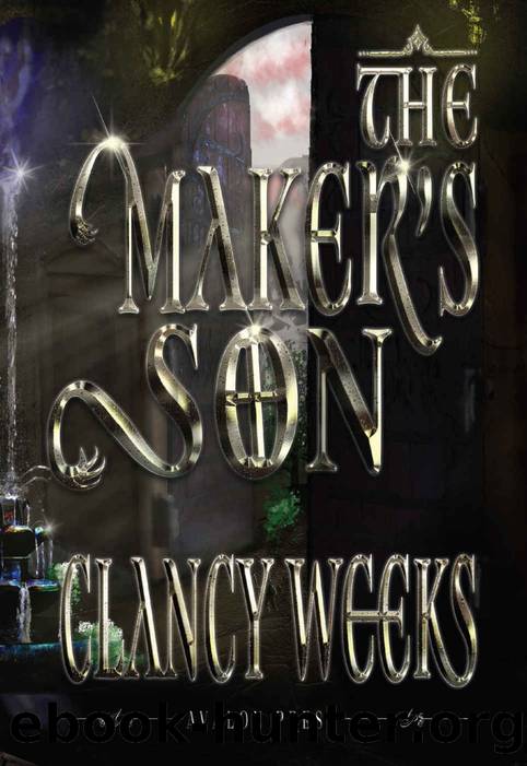 The Maker's Son by Clancy Weeks