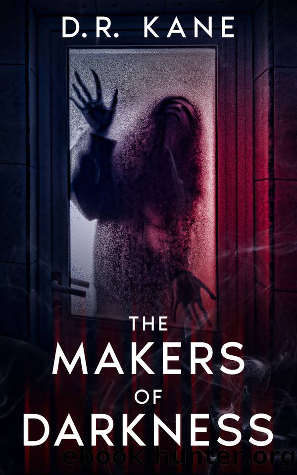 The Makers Of Darkness: A Horror and Thriller Novel by D.R. Kane