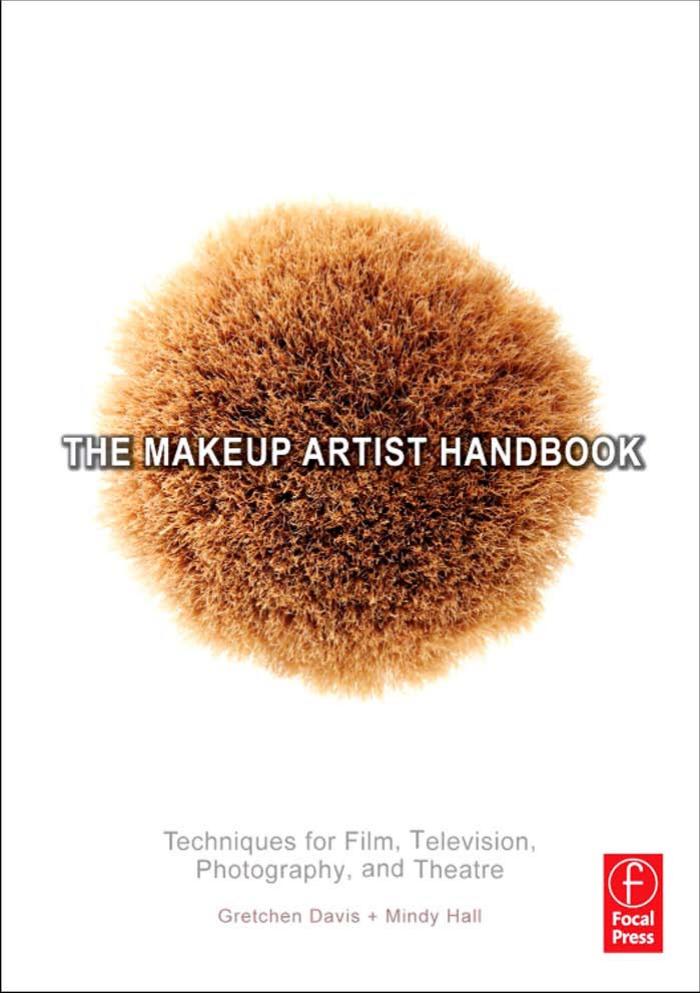 The Makeup Artist Handbook: Techniques for Film, Television, Photography, and Theatre by Gretchen Davis