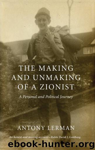 The Making and Unmaking of a Zionist by Lerman Antony;