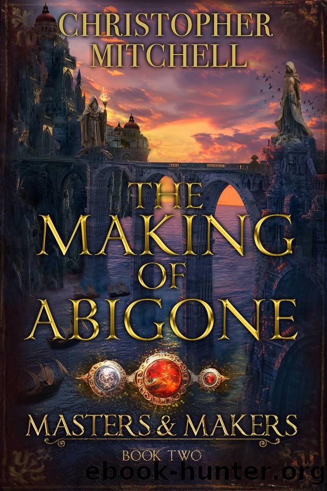 The Making of Abigone (Masters and Makers Book 2) by Christopher Mitchell