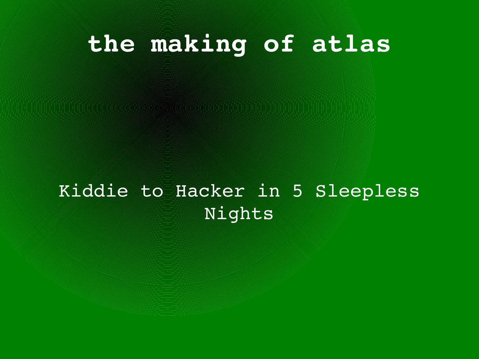 The Making of Atlas by Atlas