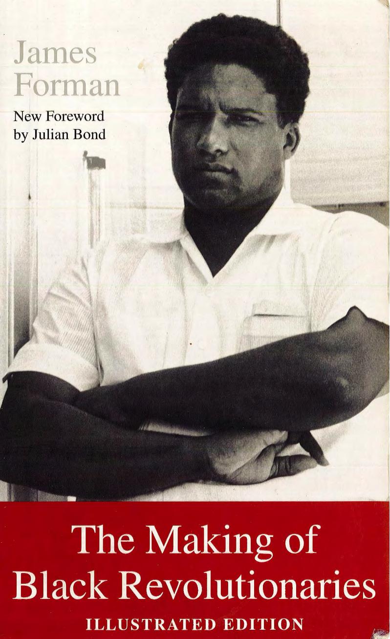 The Making of Black Revolutionaries: Illustrated Edition by James Forman Julian Bond