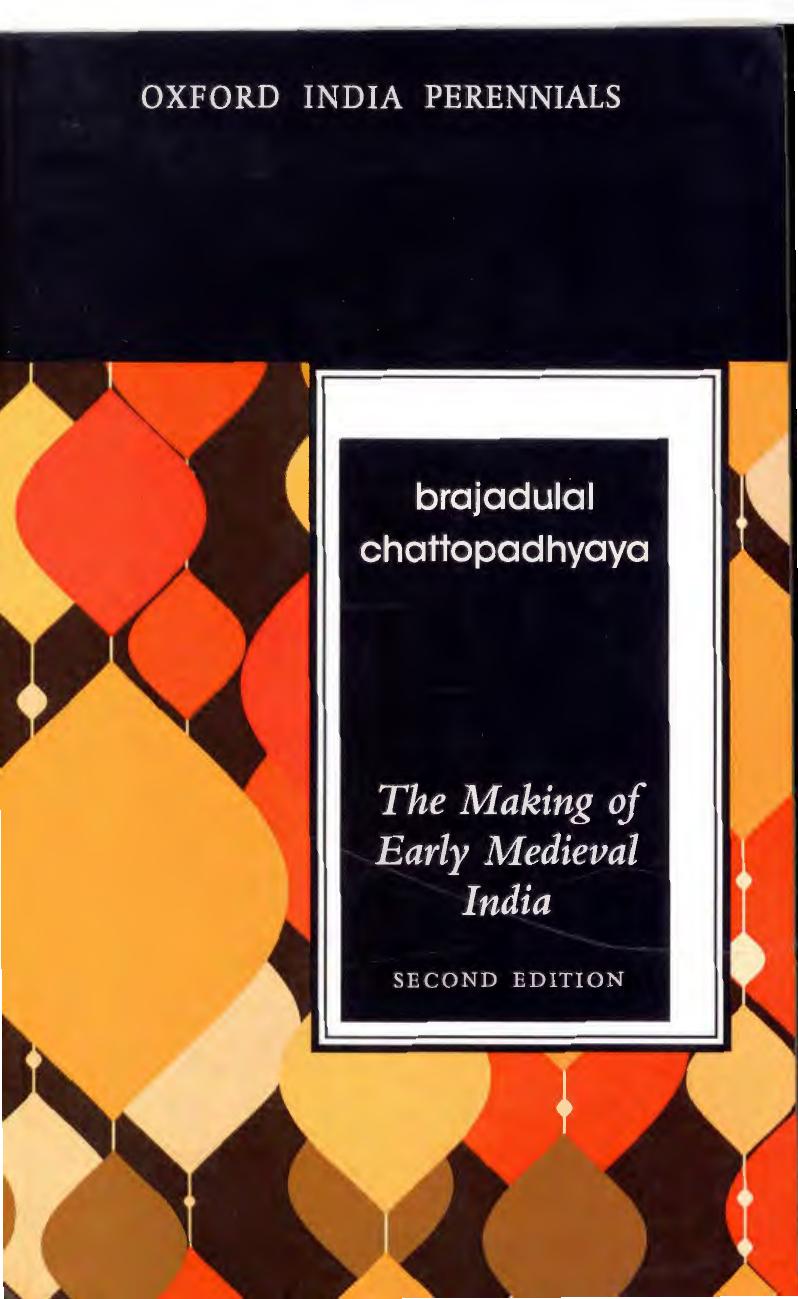 The Making of Early Medieval India by Brajadulal Chattopadhyaya