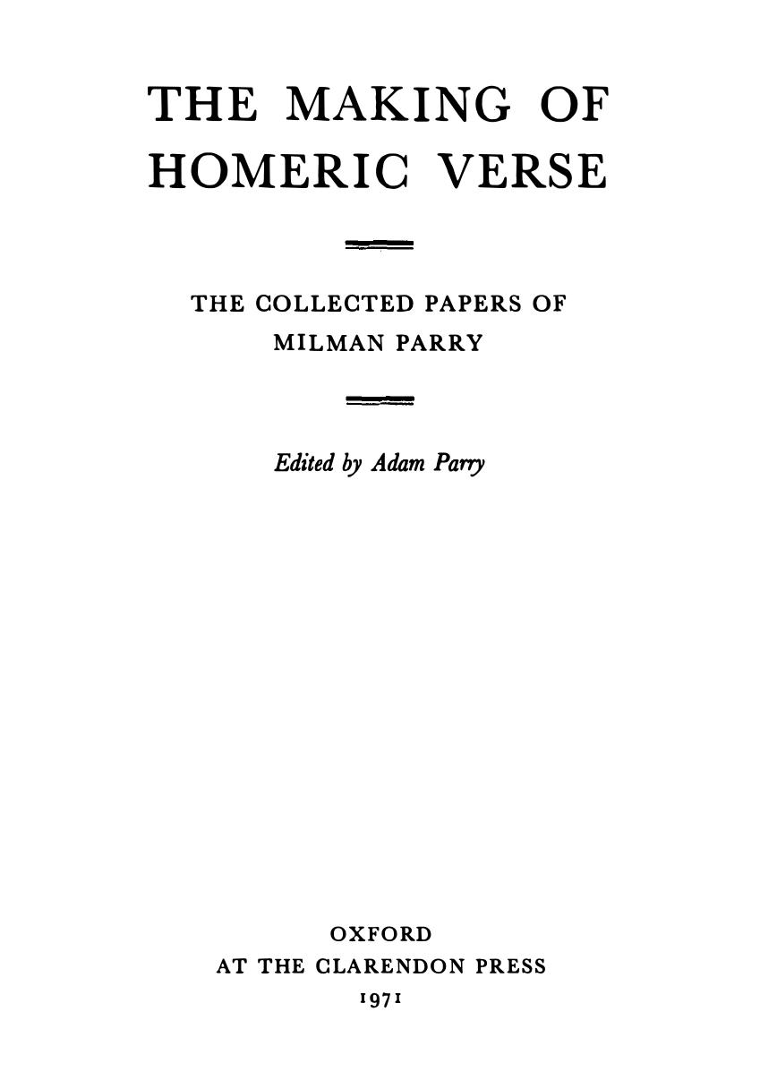 The Making of Homeric Verse by Milman Parry edited by Adam Parry
