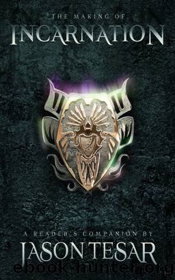 The Making of Incarnation by Jason Tesar