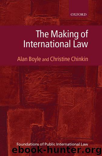 The Making of International Law (Foundations of Public International Law) by Boyle Alan & Chinkin Christine
