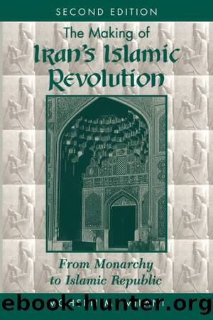 The Making of Iran's Islamic Revolution: From Monarchy to Islamic Republic, Second Edition by Mohsen M. Milani