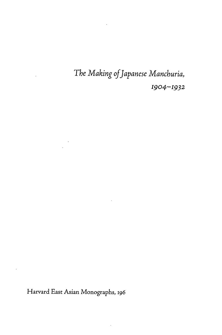 The Making of Japanese Manchuria, 1904-1932 by Yoshihisa Tak Malsusaka; Yoshihisa Tak Malsusaka